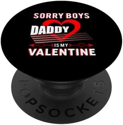 Sorry Boys Daddy Is My Valentine Funny Valentine’s Day PopSockets PopGrip Interchangeable