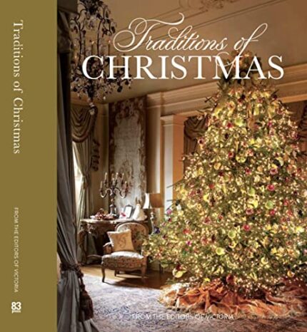 Traditions of Christmas: From the Editors of Victoria