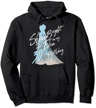 Disney Frozen Elsa Shine Bright On My 30th Birthday Sweat à Capuche